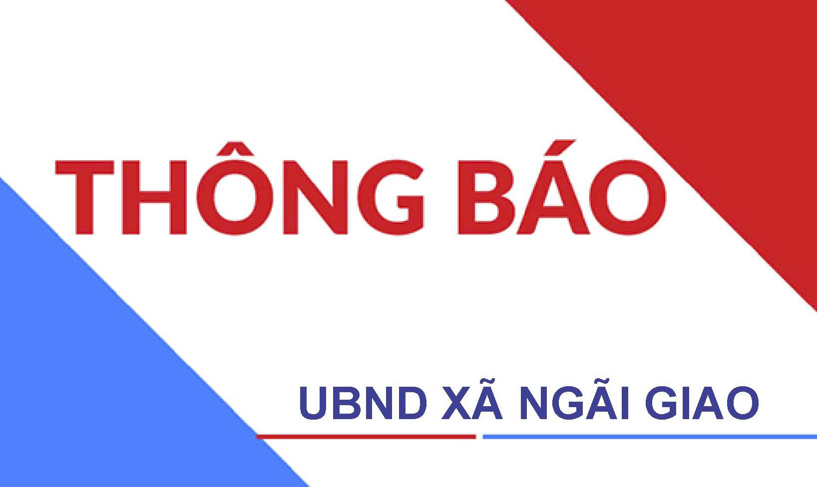 THÔNG BÁO Địa điểm trụ sở làm việc của các cơ quan, đơn vị thuộc xã Ngãi Giao từ ngày 01/7/2025
